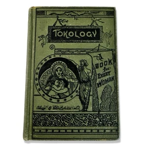 TOKOLOGY A Book for Every Woman Antique 1891 Book by Alice Stockman HC w/ Plates - Picture 1 of 19