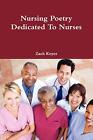 Nursing Poetry Dedicated To Nurses. Keyer 9780557455409 Fast Free Shipping<|