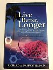 Live Better, Longer : The Science Behind the Amazing Health Benefits of Opc...