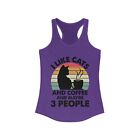 I like cats and coffee and maybe 3 people Women's Ideal Racerback Tank gift