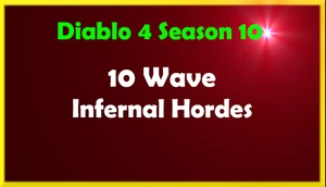 DIABLO 4 Season 10 - 5x Infernal Hordes 10 Waves D4 SC PS - Picture 1 of 1
