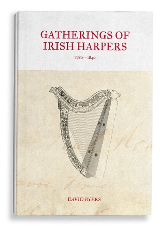 GATHERINGS OF IRISH HARPERS: 1780-1840 by David Byers Paperback Book - Image 1 of 1