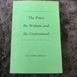Der Priester Die Frau und der Beichtstuhl von Pater Chiniquy Vintage Buch - Bild 1 von 6