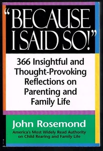 Because I Said So! by John Rosemond (Autographed Copy) 366 Insightful Thought - Foto 1 di 3