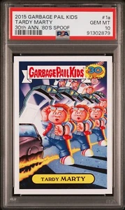 2015 Garbage Pail Kids 30th Anniversary Series 80s Spoof TARDY MARTY 1a PSA 10 - Picture 1 of 2