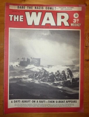 THE WAR WEEKLY No 40 26TH JULY 1940 6 DAYS ADRIFT ON A RAFT THEN U BOAT APPEARS - Image 1 of 4