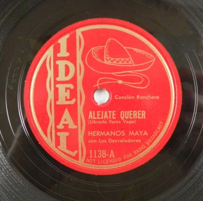 Hermanos Maya – Alejate Querer / Con Otro Pagaras ~ Ideal 1138 78 RPM Latin - Image 1 of 4