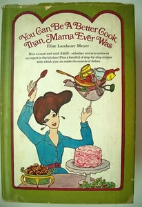 You Can Be A Better Cook Than Mama Ever Was (1968) Elise Landauer Meyer - Picture 1 of 1