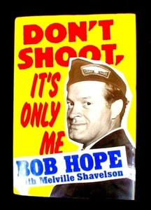 HANDSIGNIERTE 1.AUFLAGE "DON'T SHOOT, IT'S ONLY ME" VON BOB HOPE - 1990 - Bild 1 von 4