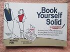 BOOK YOURSELF SOLID ILLUSTRATED: THE FASTEST, EASIEST, AND By Michael Port *NEW*