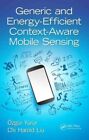 Generic and Energy-Efficient Context-Aware Mobile Sensing, Hardcover by Yurur...