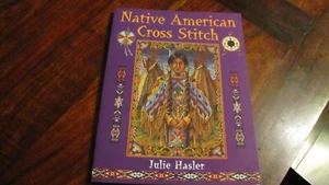 Native American Cross Stitch by Julie Hasler 128 pages EUC Free Shipping - Imagen 1 de 5