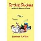 Catching Chickens - Paperback / softback NEW Wilson, Lawrenc 23/10/2020