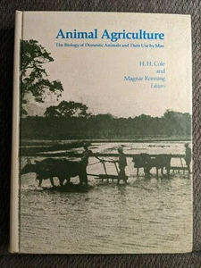 ANIMAL AGRICULTURE: THE BIOLOGY OF DOMESTIC ANIMALS AND By H. H. Cole & Magnar - Picture 1 of 12