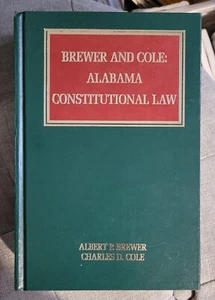 Brewer & Cole ALABAMA CONSTITUTIONAL LAW 1997 2nd Ed Samford Universoty Press - Picture 1 of 6