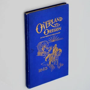 Overland to Oregon 1904 ~ 1843 Wagon Train Oregon Trail Lenox Applegate Whitman - Imagen 1 de 5