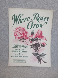 1931 PORTLAND ROSE FESTIVAL Souvenir SHEET MUSIC WHERE ROSES GROW Excellent - Picture 1 of 4