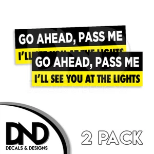 Pass Me See You at the Lights Decal Sticker JDM Funny Car Truck D&D 2Pack 8x2.5 - Picture 1 of 1