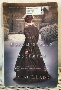 Headmistress of Rosemere by Sarah E. Ladd Christian Historical Fiction Romance - Picture 1 of 4