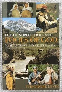 HUNDRED THOUSAND FOOLS OF GOD, THE: MUSICAL TRAVELS ASIA Theodore Levin - Imagen 1 de 3