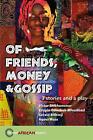 Of Friends, Money & Gossip: 3 Stories and a Play by Gerald Kithinji (English) Pa