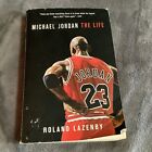 Michael Jordan : The Life by Roland Lazenby (2015, Trade Paperback)