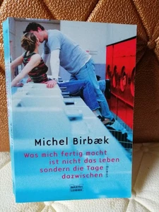 Michel Birbaek WAS MICH FERTIG MACHT IST NICHT DAS LEBEN SONDERN DIE TAGE - Picture 1 of 1