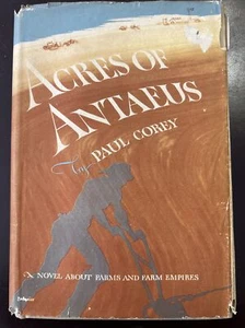 Paul Corey. Acres of Antaeus. 1st ed/DJ. 1946 "Novel about farms & farm empires" - Bild 1 von 11