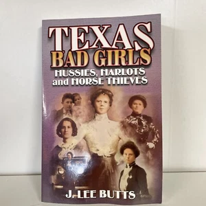 TEXAS BAD GIRLS:HUSSIES HARLOT: Hussie, Harlots, and Horse Thieves-Butts, I8 - Imagen 1 de 5