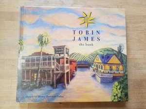 TOBIN JAMES: The Book - Recipes by Winery Chef Marc LeDuc 2022 HC NEW SEALED - Bild 1 von 6