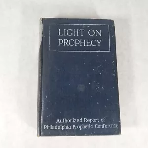 Light on Prophecy: Proceedings and Addresses at Philadelphia... - 1918 Hardcover - Foto 1 di 16