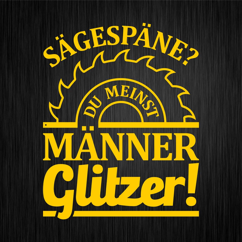 Sägespäne? Si Meinst Männer-glitzer!Giallo Fun Auto Vinile Decalcomania Adesivo - Immagine 1 di 1