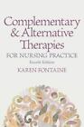 Complementary and Alternative Therapies for Nursing Practice [4th Edition] , pap