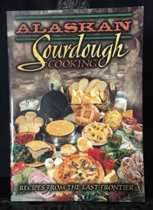 Alaskan Sourdough Cooking by Arctic Circle Enterprises (Paperback) - Picture 1 of 3