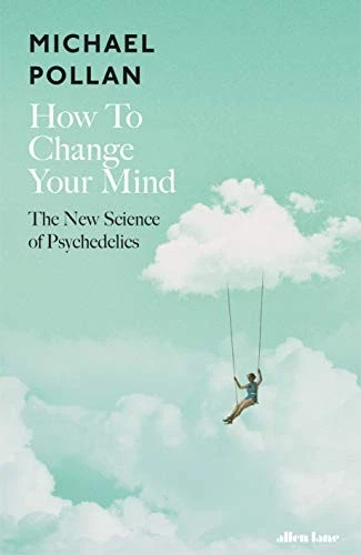 How to Change Your Mind: The New Science of Psychedelics - Hardcover - GOOD - Image 1 of 1