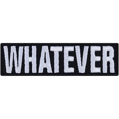 EXPRESS-STICKEREI GMBH Lustiger Aufnäher: WHATEVER Aufbügler Hipster Patch Biker Applikation Influencer