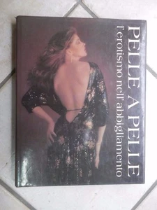 PELLE A PELLE L’EROTISMO NELL’ABBIGLIAMENTO Prudence Glynn Gremese 1982 arte - Picture 1 of 1