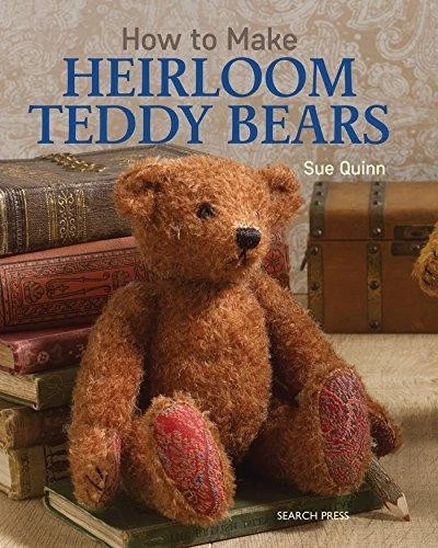 How to Make Heirloom Teddy Bears - Quinn, Sue - Image 1 of 1