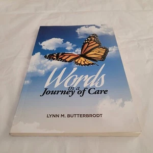 WORDS IN A JOURNEY OF CARE By Lynn M. Butterbrodt Self Help Death Of Loved One  - Picture 1 of 4