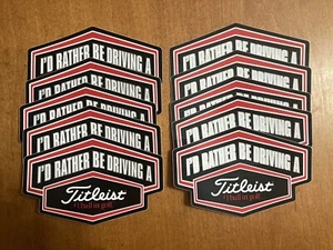10 Titleist I’d Rather Be Driving A Titleist Stickers 6.5” Wide 4.25” High Rare - Picture 1 of 1
