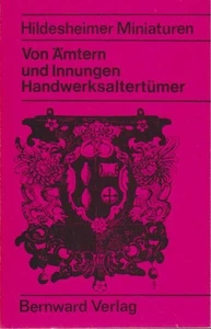Von Ämtern und Innungen : Handwerksaltertümer aus d. Roemer-Pelizaeus-Museum Hil - Picture 1 of 1