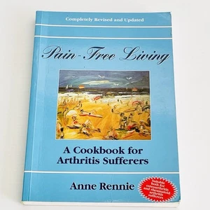 Anne Rennie Pain-free Living  A Cookbook for Arthritis Sufferers vintage book - Picture 1 of 6
