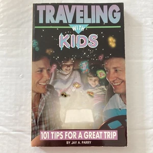 BOOK: Traveling with kids: 101 tips for a great trip by Jay A Parry Vintage 1981 - Picture 1 of 6