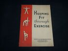 1936 KEEPING FIT THROUGH EXERCISES SOFTCOVER BOOK - ILLUSTRATED - J 6805