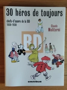 30 héros de toujours(Chefs-d'œuvre de la BD 1830-1930) ,Claude Moliterni 08/2005 - Picture 1 of 3