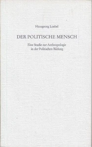 Der politische Mensch : Eine Studie z. Anthropologie in der politischen Bildung. - Picture 1 of 1
