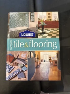 Lowe’s complete tile and flooring hardcover book. Never Opened - Picture 1 of 2