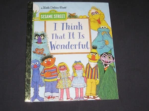 Little Golden Book  I think that It Is Wonderful  3rd printing  Sesame Street - Picture 1 of 10