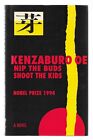 Nip the Buds, Shoot the Kids von Kenzaburo Oe (HC/DJ 1995)