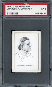 1950 Callahan Hall Of Fame Baseball Charles A. Comiskey PSA 5